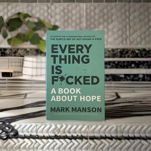 Everything is F*cked: A Book About Hope