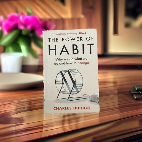 The Power of Habit: Why We Do What We Do in Life and Business