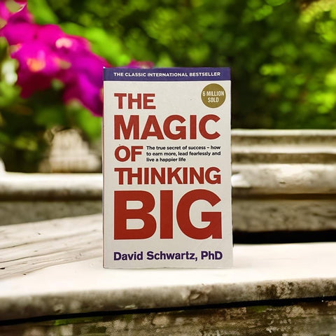 The Magic of Thinking Big