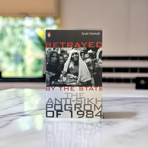 Betrayed by the State - Jyoti Grewal