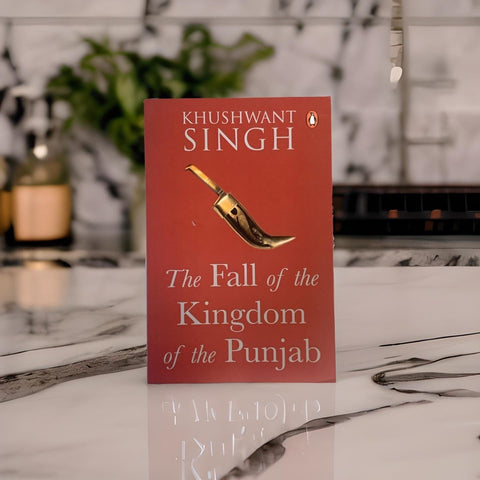 The fall of the kingdom of the Punjab - Khushwant Singh